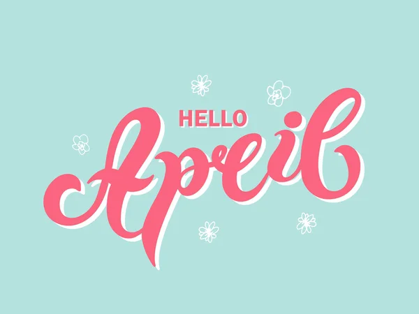 Hallo April Handgetekende Letters Vector Illustratie Ideaal Voor Voorjaarsontwerp — Stockvector