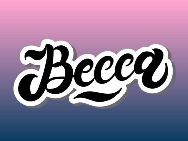 Becca. Woman's name. Hand drawn lettering. Vector illustration. Best for Birthday banner