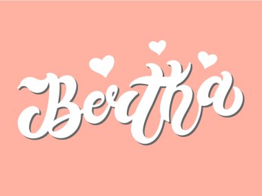 Bertha. Woman's name. Hand drawn lettering. Vector illustration. Best for Birthday banner