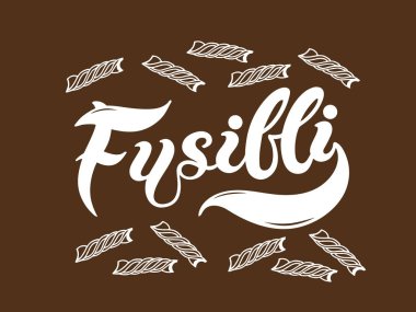 Fusilli. İtalyanca makarnanın adı. El çizimi harfler. Vektör çizimi. Resimler restoran ya da kafe menüsü tasarımı için harikadır