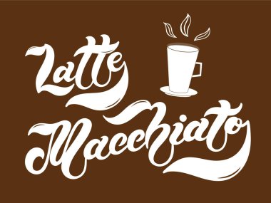 Latte Macchiato. Kahvenin türünün adı. El çizimi harfler. Vektör çizimi. Resimler restoran ya da kafe menüsü tasarımı için harikadır