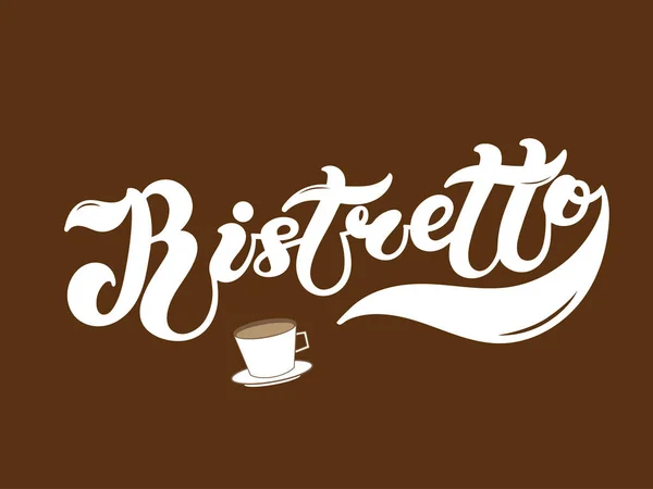 Ristretto. Kahvenin türünün adı. El çizimi harfler. Vektör çizimi. Resimler restoran ya da kafe menüsü tasarımı için harikadır