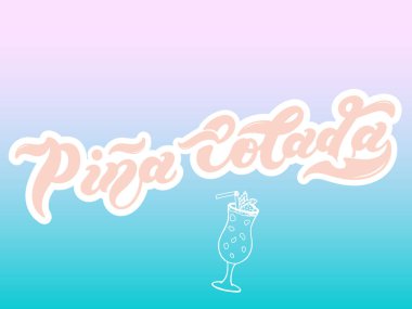 Pina Colada. Alkollü kokteyl türü. El çizimi harfler. Vektör çizimi. Restoran veya bar tasarımı için en iyisi