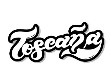 Toscana. İtalyan bölgesinin adı. El çizimi harfler. Vektör çizimi. Hatıra eşyaları için en iyisi.