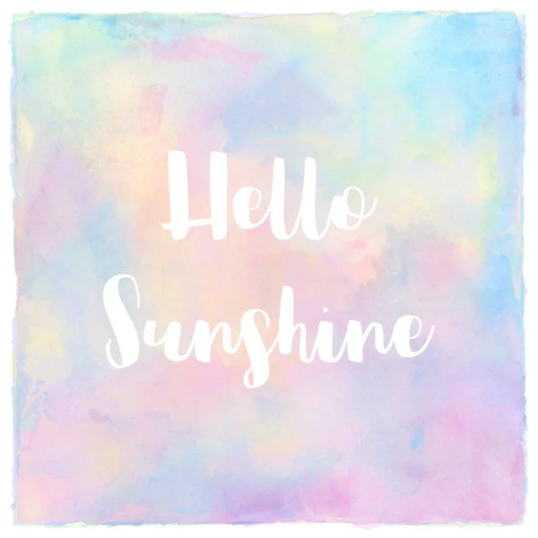 Hello sunshine on pastel watercolor background