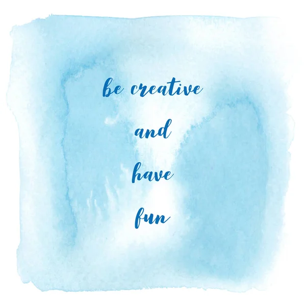 Be creative and have fun on blue watercolor background.