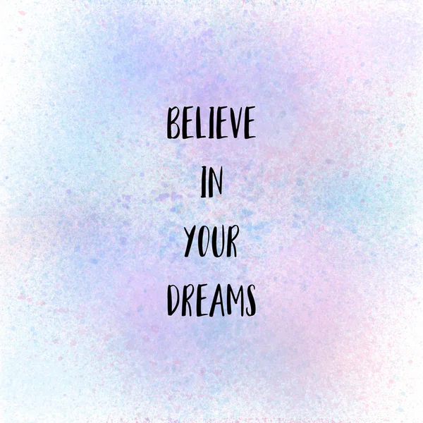 Credi nei tuoi sogni su sfondo vernice spray pastello — Foto Stock