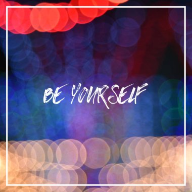 Bokeh ışıklar arka plan üzerinde be Yourself