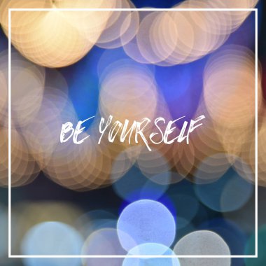 Bokeh ışıklar arka plan üzerinde be Yourself
