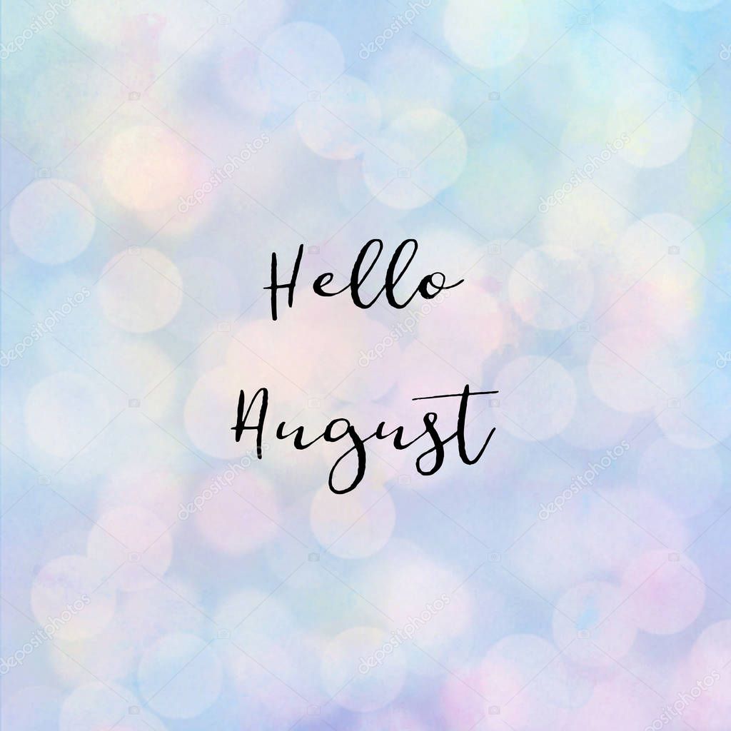 Hello August text with bokeh light