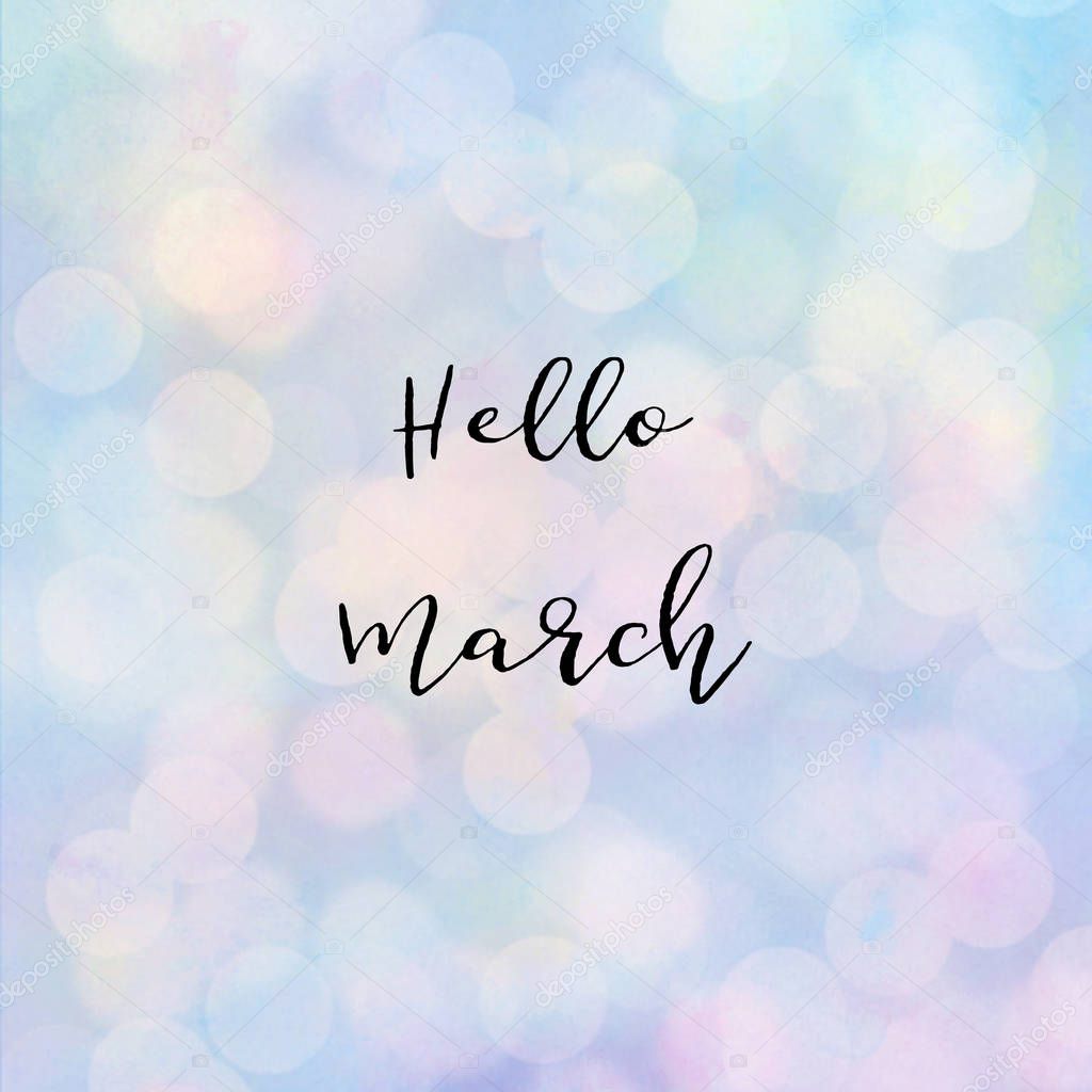 Hello March text with bokeh light