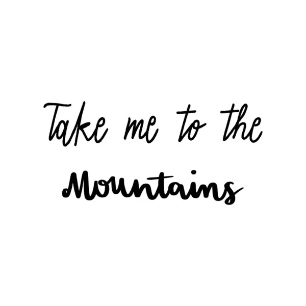 Breng me naar de bergen met de hand belettering op witte achtergrond — Stockvector