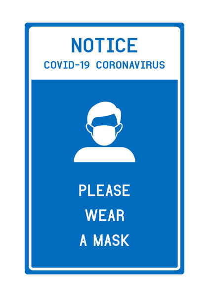Notice Please wear a mask avoid COVID-19 coronavirus.