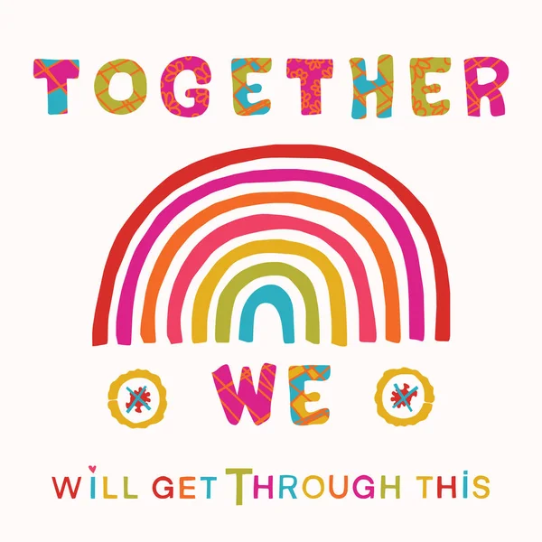 Together we will get through this corona virus motivation poster. Social media covid 19 infographic. Raibow community hope. Pandemic support quote message. Outreach inspirational renewal note card — Stock Vector