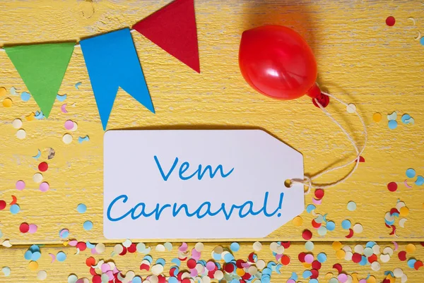 Party Label, Confetti, Balloon, Vem Carnaval Means Happy Carnival — Stock Photo, Image