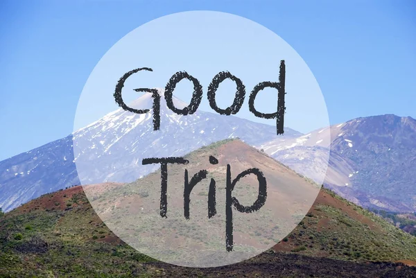 Vulcano Mountain, Text Good Trip — Stock Photo, Image