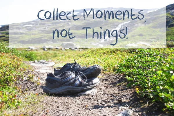 Shoes On Trekking Path, Collect Moments Not Things — Stock Photo, Image