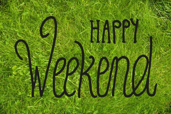 Green Grass Lawn Or Meadow, Calligraphy Happy Weekend — Stockfoto