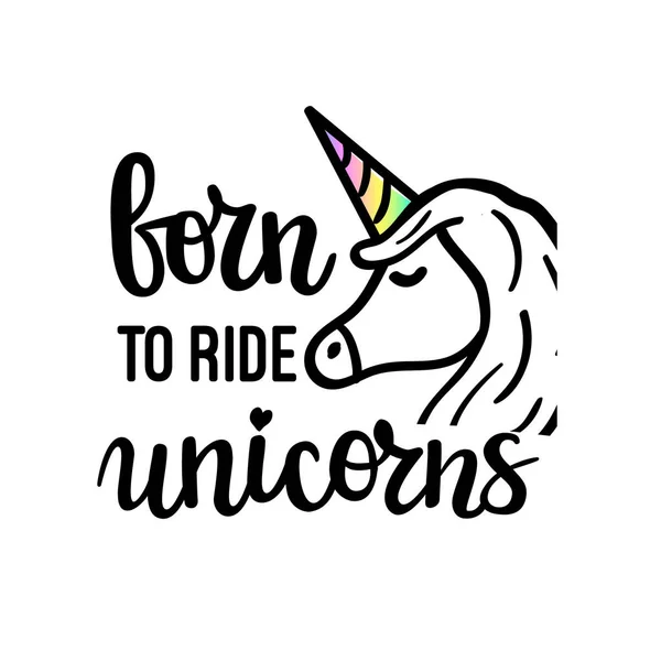 Born to ride unicorns cute motivational phrase. Trendy moder lettering. Wall poster design — Stock Vector