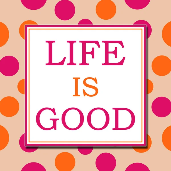 Life Is Good Pink Orange White Square