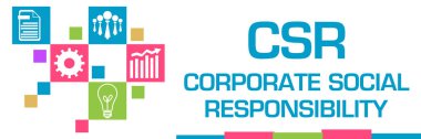 CSR - Renkli arkaplan üzerine yazılmış kurumsal sosyal sorumluluk metni.