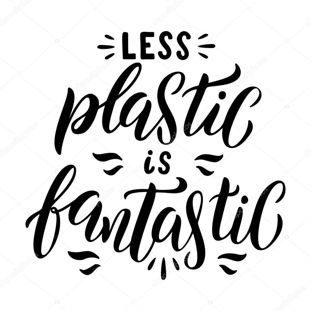 Less plastic is fantastic lettering card. Plastic free quote