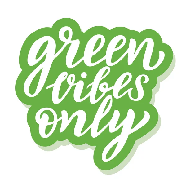Vibes vertes uniquement - autocollant écologie avec slogan . — Image vectorielle