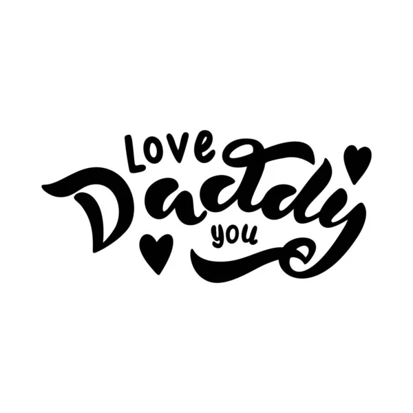 Love You Daddy Vector Typography Illustration Isolated White Background Great — Stock Vector