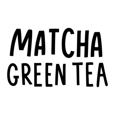 Beyaz arka planda izole edilmiş kibrit yeşil çay alıntısı. Logo, etiket ve çay ambalajı için kibrit elle çizilmiş harfler. Geleneksel Japon ve Asyalı içecekleri. Kaligrafi vektör çizimi.