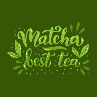 Arka planda izole edilmiş kibrit yeşil çay alıntısı. Logo, etiket ve çay ambalajı için yeşil kartın üzerine kibrit elle yazılmış harfler. Asya Japon içeceği. Kaligrafi vektör çizimi.