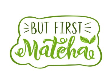 Beyaz arka planda izole edilmiş kibrit yeşil çay alıntısı. Logo, etiket ve çay ambalajı için kibrit elle çizilmiş harfler. Geleneksel Japon ve Asyalı içecekleri. Kaligrafi vektör çizimi.