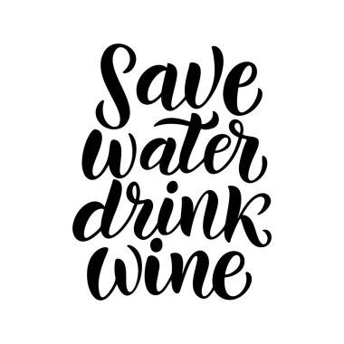 Su tasarrufu yap, şarap iç - vektör alıntısı. Kafe, bar ve tişört tasarımında afiş için olumlu bir deyiş. Grafik şarap harfleri mürekkep kaligrafi tarzında. Vektör illüstrasyonu beyaz arkaplanda izole edildi.