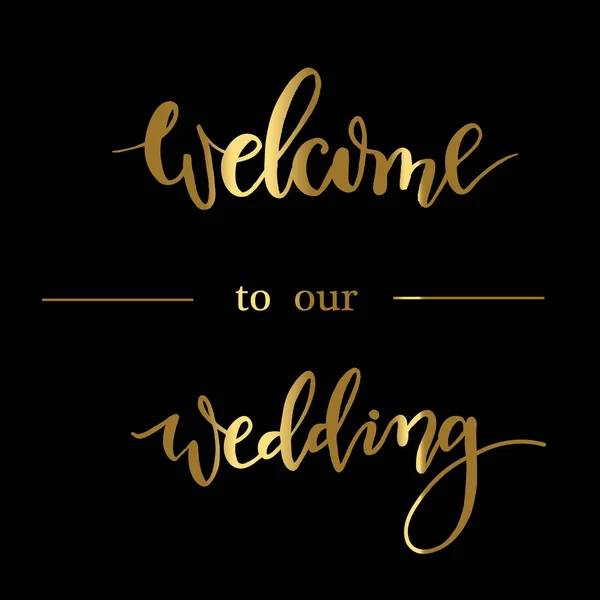 Bienvenido a nuestra boda. La inscripción de oro en el estilo de mod — Vector de stock