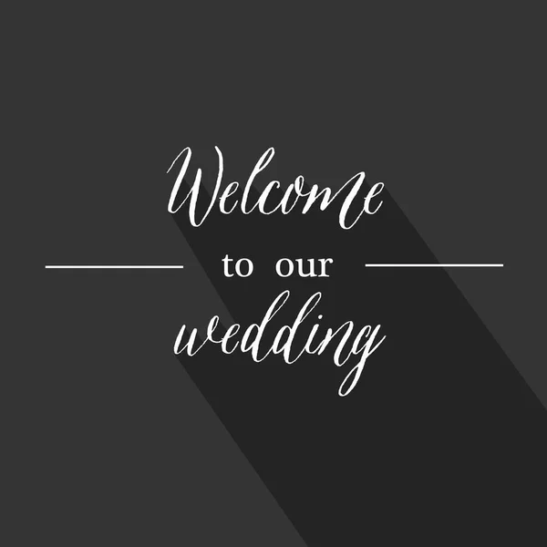 Bienvenido a nuestra boda. La inscripción blanca en el estilo de mo — Vector de stock