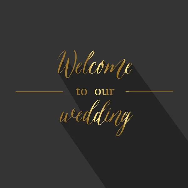 Bienvenido a nuestra boda. La inscripción de oro en el estilo de mod — Vector de stock