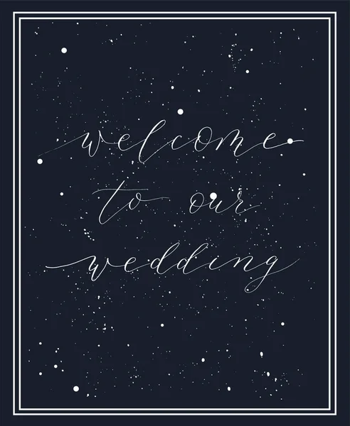 Bienvenido a nuestra postal de boda. Frase de boda. Ilustración de tinta — Vector de stock