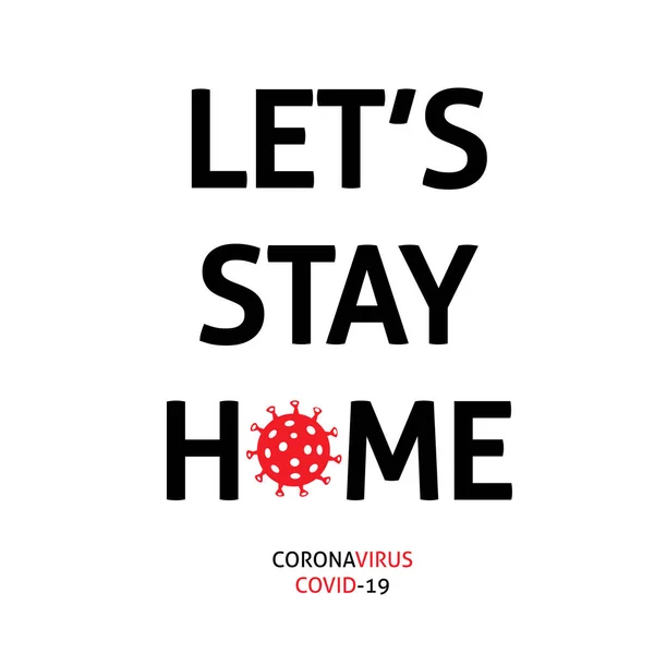 Давай останемся дома. Ковид-19 Коронавирус . — стоковый вектор