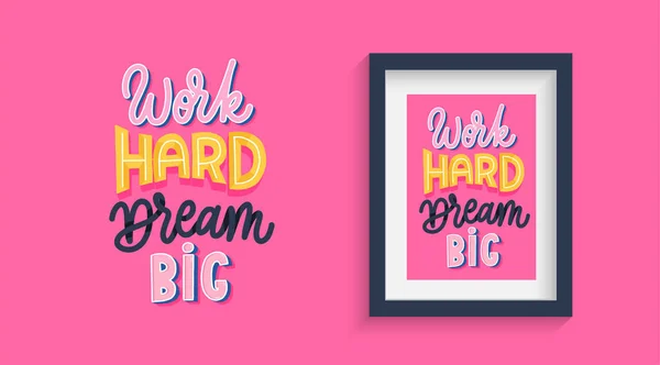 Work Hard Dream Big Lettering Motivational Quotes — Stock Vector