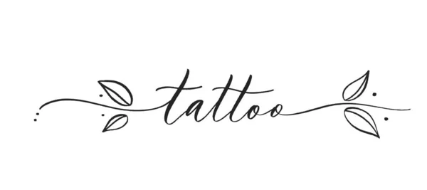 Tatuering Typografi Bokstäver Citat Borsta Kalligrafi Banner Med Tunn Linje — Stock vektor