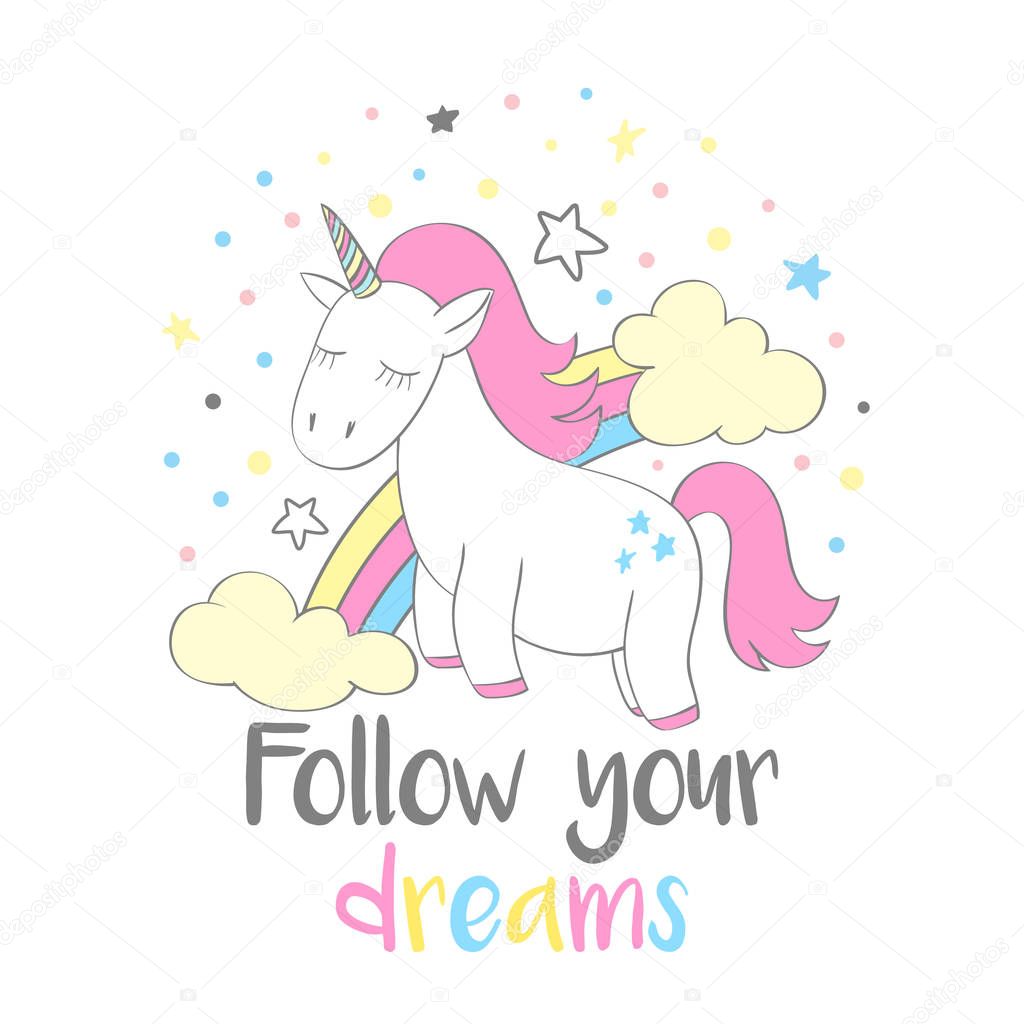 Magic cute unicorn in cartoon style with hand lettering Follow your dreams. Doodle unicorn vector illustration for cards, posters, kids t-shirt prints, textile design.