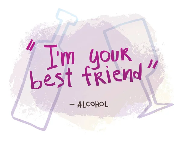 Motivasyona kartı "Ben senin en iyi arkadaşın - alkol" — Stok Vektör