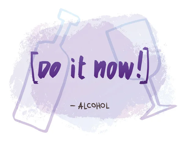Мотивационная карта "Сделайте это сейчас! - Алкоголь " — стоковый вектор
