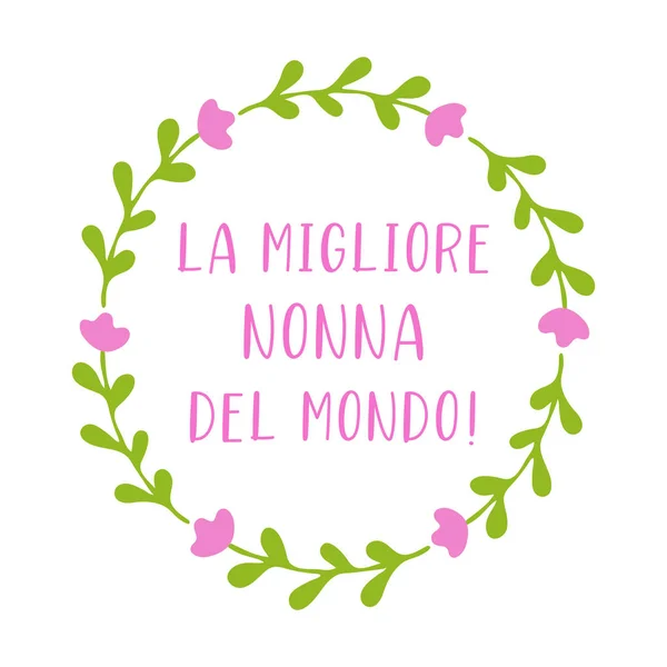 Hand geschetst La Migliore Nonna del Mondo citaat in het Italiaans. Vertaald als beste oma ter wereld. Tekening Lettering voor kaart, poster, sticker — Stockvector