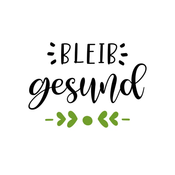 Handskizzierte Bleib gesunden Satz in Deutsch als Logo. Bleiben Sie gesund. Schriftzug für Plakat, Etikett, Aufkleber, Flyer, Header. — Stockvektor