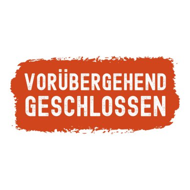 Voruebergehend geschlossen 'dan Almanca bir alıntı. Çevirisi geçici olarak kapatıldı. Harf 