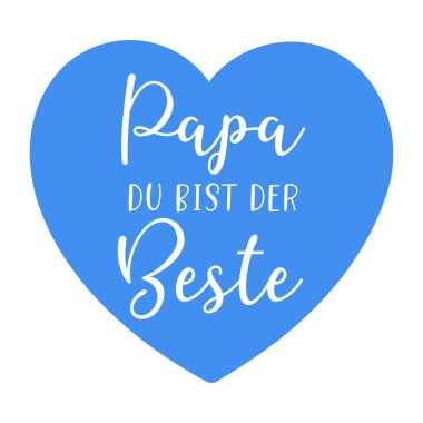 Papa du bist der Beste 'den Almanca bir alıntı. Çevirisi en iyisi sensin baba. Babalar Günü yazısı.. 