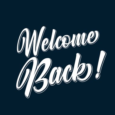 Hand sketched Welcome Back quote. Lettering for poster, sticker, flyer, header, card, advertisement, announcement.  clipart