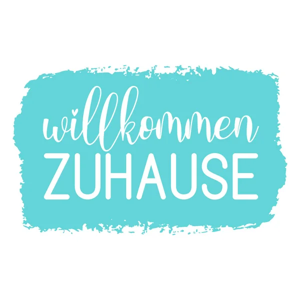 Handritade Wilkommen Zuhause citat på tyska. Översatt Välkommen hem. Brev för affisch, flygblad, rubrik, kort, reklam, tillkännagivande. — Stock vektor