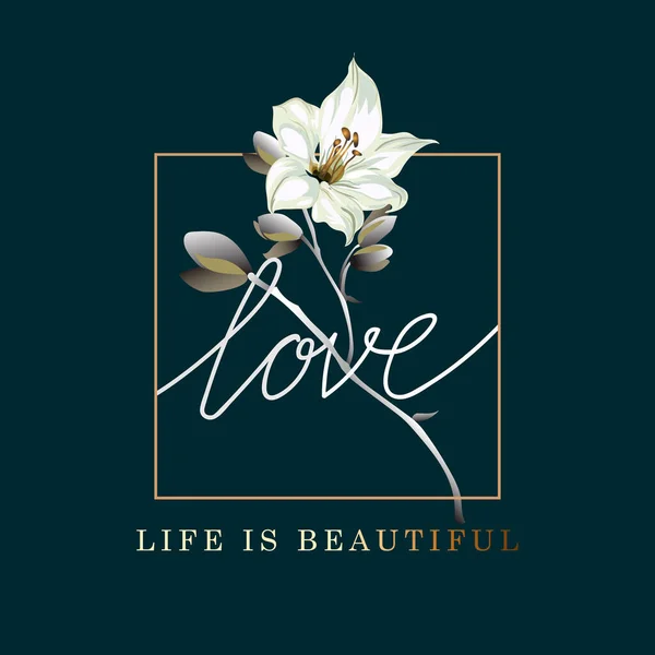 Life is beautiful postcard. Poster with lily flower and frame, positive motivation card, vector illustration. — Stock vektor