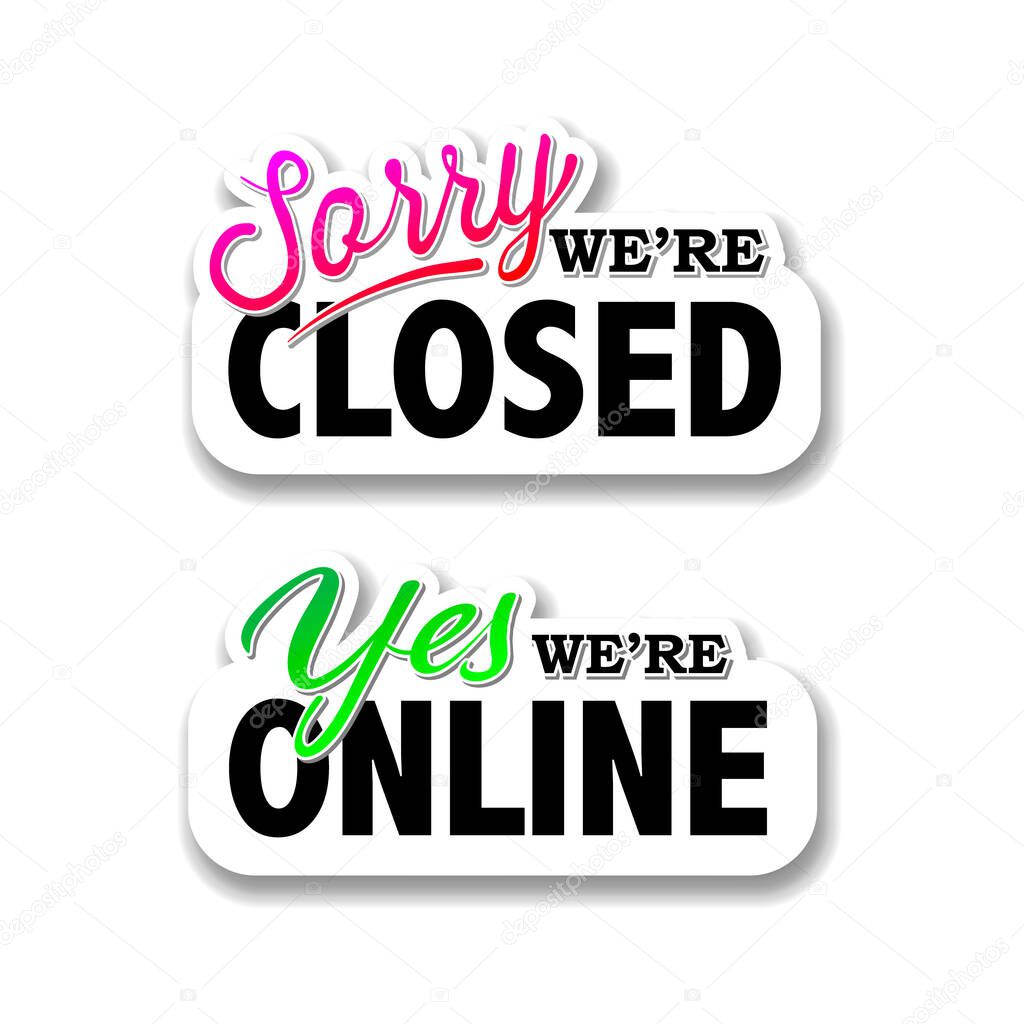 We are closed sign, we are online, vector illustration.